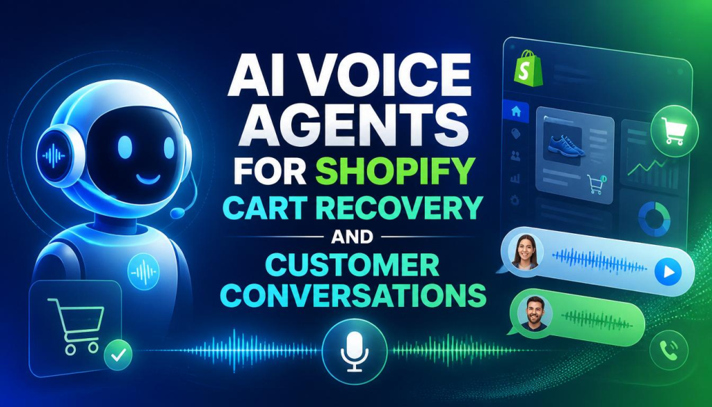 AI Voice Agents for Shopify Cart Recovery